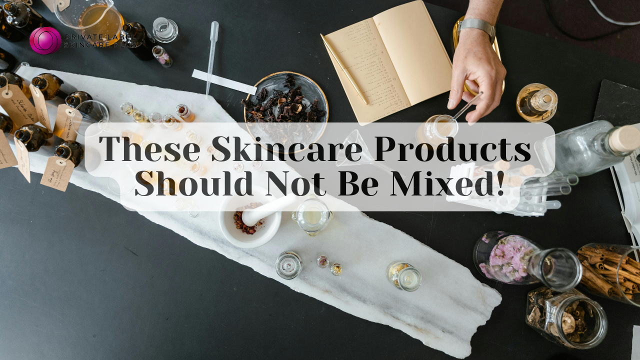 What Skincare Products Should Not Be Mixed